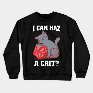 D&D Cat I can haz a crit Crewneck Sweatshirt